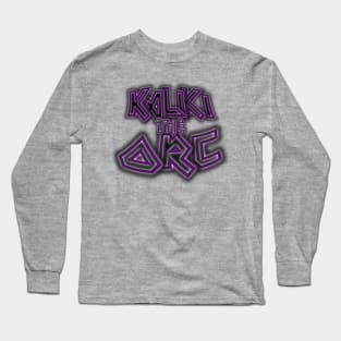 Kaliki The Orc Long Sleeve T-Shirt